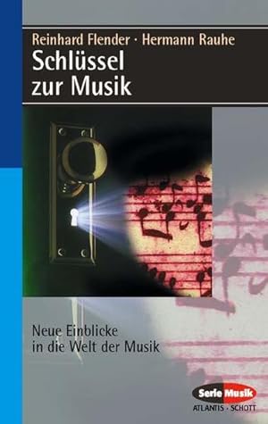 Bild des Verkufers fr Schlssel zur Musik: Neue Einblicke in die Welt der Musik (Serie Musik) Neue Einblicke in die Welt der Musik zum Verkauf von Antiquariat Buchhandel Daniel Viertel