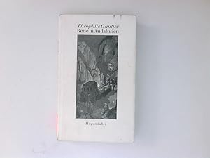 Bild des Verkufers fr Reise in Andalusien Thophile Gautier. Mit 28 Holzstichen von Gustave Dor. Hrsg. und aus dem Franz. bertr. von Ulrich C. A. Krebs zum Verkauf von Antiquariat Buchhandel Daniel Viertel