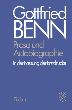 Immagine del venditore per Gottfried Benn. Gesammelte Werke in der Fassung der Erstdrucke / Gottfried Been. Gesammelte Werke in der Fassung der Festdrucke: Prosa und Autobiographische Schriften (Fischer Taschenbcher) Prosa und Autobiographische Schriften venduto da Antiquariat Buchhandel Daniel Viertel