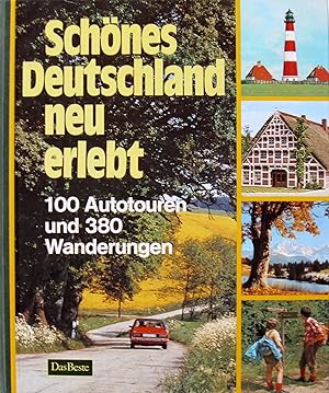 Seller image for Schnes Deutschland neu erlebt: 100 Autotouren und 380 Wanderungen 100 Autotouren und 380 Wanderungen for sale by Antiquariat Buchhandel Daniel Viertel