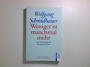 Bild des Verkufers fr Weniger ist manchmal mehr : zur Psychologie des Konsumverzichts Wolfgang Schmidbauer zum Verkauf von Antiquariat Buchhandel Daniel Viertel