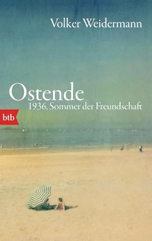 Bild des Verkufers fr Ostende. 1936, Sommer der Freundschaft 1936, Sommer der Freundschaft zum Verkauf von Antiquariat Buchhandel Daniel Viertel