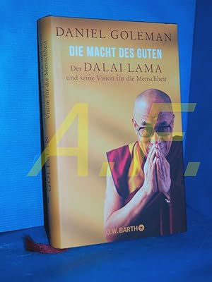 Bild des Verkufers fr Die Macht des Guten : der Dalai Lama und seine Vision fr die Menschheit zum Verkauf von Antiquarische Fundgrube e.U.