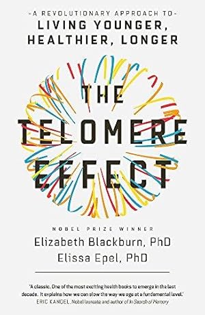 Bild des Verkufers fr The Telomere Effect: A Revolutionary Approach to Living Younger, Healthier, Longer zum Verkauf von WeBuyBooks 2