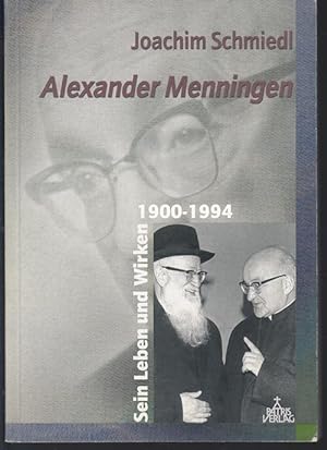 Seller image for Alexander Menningen. Sein Leben und Wirken 1900 - 1994. for sale by Antiquariat Puderbach
