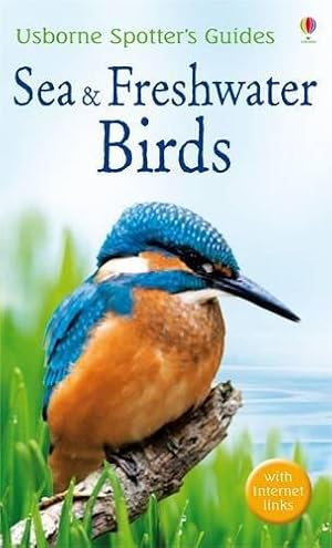 Seller image for Sea and Freshwater Birds (Usborne Spotter's Guide) (Spotter's Guides) for sale by WeBuyBooks 2