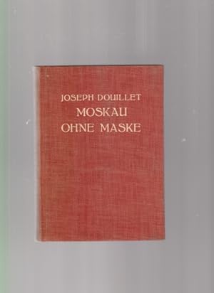 Moskau ohne Maske. Von Joseph Douillet. Übertr. v. Rose Hilferding. 4.-6.Tsd.