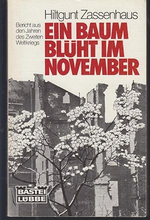 Seller image for Ein Baum blht im November. Bericht aus den Jahren des Zweiten Weltkriegs. for sale by Antiquariat Puderbach