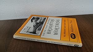 Seller image for South Coast Railways Brighton To Worthing for sale by BoundlessBookstore