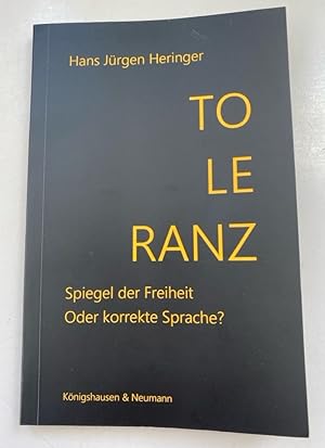 Toleranz: Spiegel der Freiheit oder korrekte Sprache?