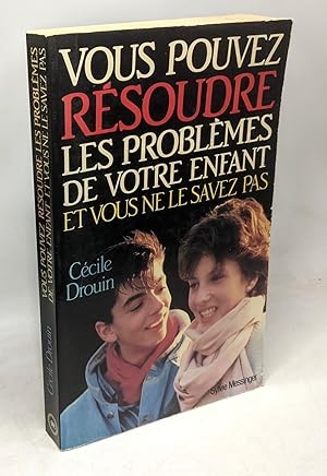 Image du vendeur pour Vous pouvez rsoudre les problmes de votre enfant et vous ne le savez pas (Collection dirige par Christian Bretagne) mis en vente par crealivres