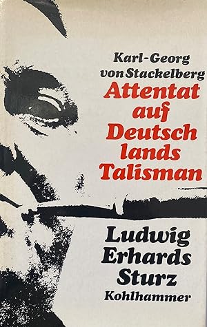 Attentat auf Deutschlands Talisman Ludwig Erhard Sturz. Hintergründe Konsequenzen.