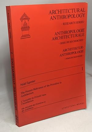 The present relevance of the primitive in architecture - L'actualite du primitif dans l'architect...