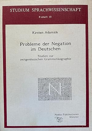 Seller image for Probleme der Negation im Deutschen : Studien zur zeitgenss. Grammatikographie. Studium Sprachwissenschaft / Beiheft ; 10 for sale by Fundus-Online GbR Borkert Schwarz Zerfa
