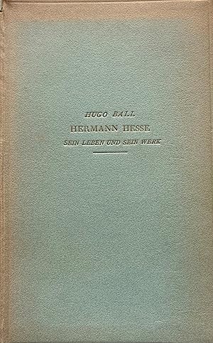 Hermann Hesse, sein Leben und sein Werk.