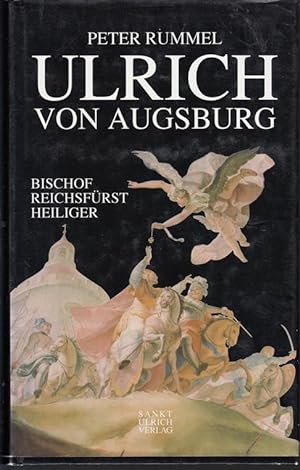 Seller image for Ulrich von Augsburg. Bischof, Reichsfrst, heiliger. for sale by Antiquariat Puderbach