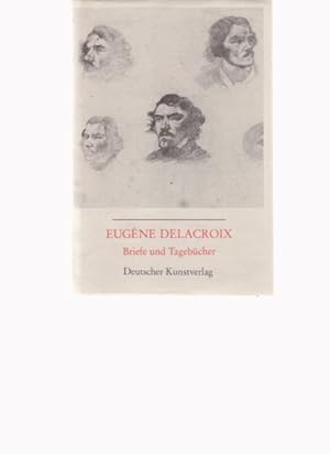 Seller image for Briefe und Tagebcher. Eugne Delacroix. Ausgew., bers. und kommentiert von Elise Guignard. for sale by Fundus-Online GbR Borkert Schwarz Zerfa