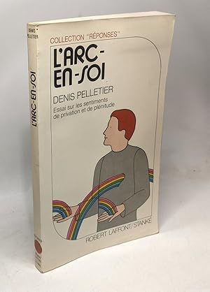 Image du vendeur pour L'arc-en-soi: Essai sur les sentiments de privation et de plnitude mis en vente par crealivres