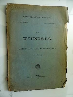 Comando del Corpo di Stato Maggiore LA TUNISIA MONOGRAFIA POLITICO MILITARE Febbraio 1912