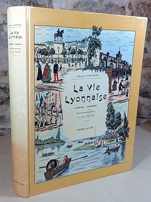 Seller image for La vie lyonnaise. Autrefois - Aujourd'hui. for sale by Latulu