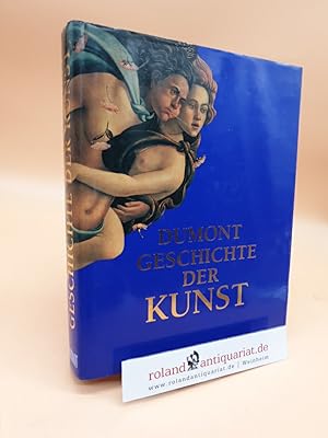 Bild des Verkufers fr DuMont Geschichte der Kunst hrsg. von Martin Kemp. [Aus dem Engl. von Carola Wenzel .] zum Verkauf von Roland Antiquariat UG haftungsbeschrnkt