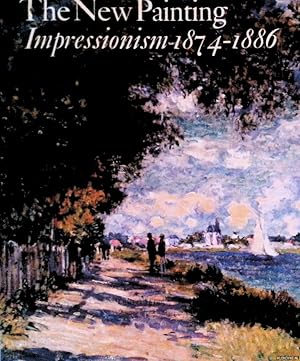 Seller image for New Painting: Impressionism 1874-1886 for sale by Klondyke