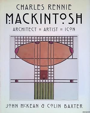 Bild des Verkufers fr Charles Rennie Mackintosh: Architect, Artist, Icon zum Verkauf von Klondyke