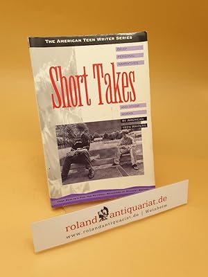 Seller image for Short Takes ; Brief Personal Narratives and Other Works by American Teen Writers (American Teen Writer Series) for sale by Roland Antiquariat UG haftungsbeschrnkt