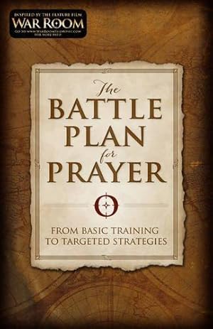 Bild des Verkufers fr The Battle Plan for Prayer: From Basic Training to Targeted Strategies zum Verkauf von WeBuyBooks