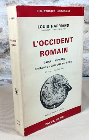 Seller image for L'occident romain. Gaule, Espagne, Bretagne, Afrique du Nord. for sale by Latulu