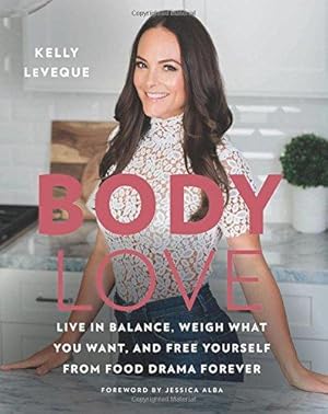 Bild des Verkufers fr Body Love: Live in Balance, Weigh What You Want, and Free Yourself from Food Drama Forever zum Verkauf von WeBuyBooks 2