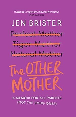 Bild des Verkufers fr The Other Mother: a memoir for ALL parents (not the smug ones) zum Verkauf von WeBuyBooks