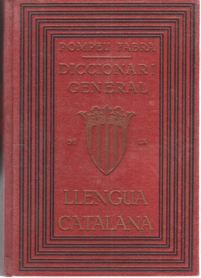 Bild des Verkufers fr Diccionari general de la llengua catalana per POMPEU FABRA. 1932 zum Verkauf von Libreria Sanchez