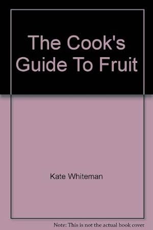 Seller image for The Cook's Guide To Fruit for sale by WeBuyBooks