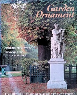 Bild des Verkufers fr Garden Ornament: Five Hundred Years of Nature, Art, and Artifice zum Verkauf von Klondyke