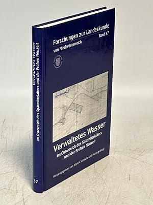 Bild des Verkufers fr Verwaltetes Wasser im sterreich des Sptmittelalters und der Frhen Neuzeit. (= Studien zur Landeskunde von Niedersterreich, Band 37). zum Verkauf von Antiquariat Bookfarm