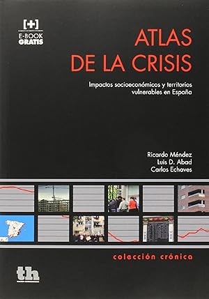 Bild des Verkufers fr Atlas de la Crisis. Impactos socioeconmicos y territorios vulnerables en Espaa . zum Verkauf von Librera Astarloa