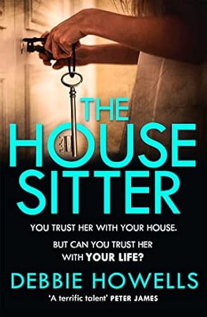 Seller image for The House Sitter: The gripping, unputdownable thriller for summer 2023 from the Richard & Judy Book Club bestselling author for sale by WeBuyBooks