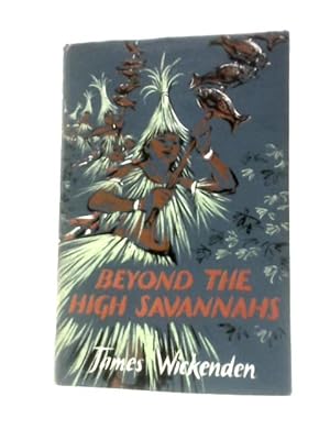 Image du vendeur pour Beyond the High Savannahs mis en vente par World of Rare Books