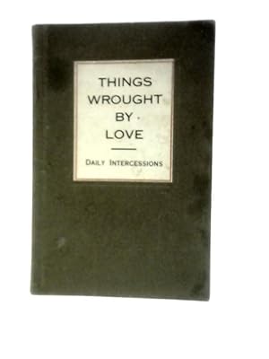 Seller image for Things Wrought By Love for sale by World of Rare Books