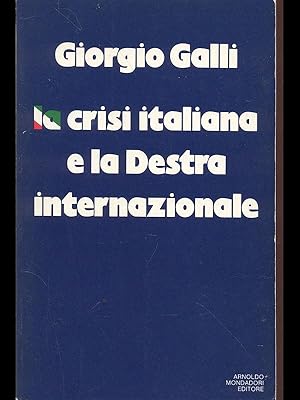 Bild des Verkufers fr La crisi italiana e la Destra internazionale zum Verkauf von Librodifaccia