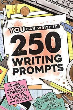 Bild des Verkufers fr 250 Writing Prompts: Visual & Verbal Sparks to Ignite Your Story: 1 (You Can Write It) zum Verkauf von WeBuyBooks 2