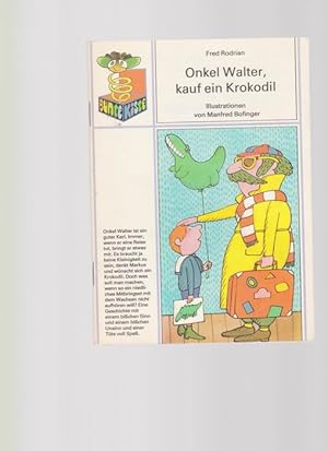 Onkel Walter, kauf ein Krokodil