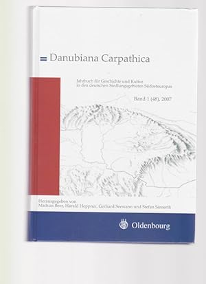 Danubiana Carpathica Band 1 (48) 2007. Jahrbuch für Geschichte und Kultur in den deutschen Siedlu...