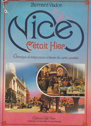 Seller image for Nice, C'tait hier, Chronique du temps pass  travers les cartes postales for sale by La Petite Bouquinerie