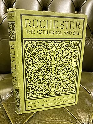 Image du vendeur pour The Cathedral Church of Rochester: A Description of its Fabric and a Brief History of the Episcopal See mis en vente par Kerr & Sons Booksellers ABA