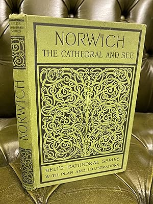 Seller image for The Cathedral Church of Norwich: A Description of its Fabric and a Brief History of the Episcopal See for sale by Kerr & Sons Booksellers ABA
