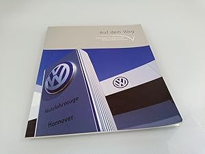 Auf dem Weg. Volkswagen Nutzfahrzeuge. 50 Jahre Werk Hannover