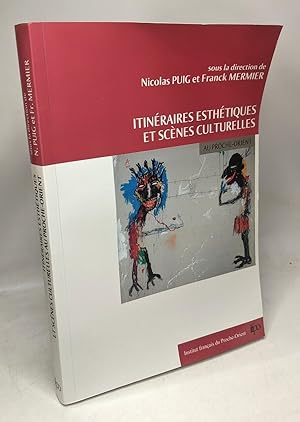 Seller image for Itinraires esthtiques et scnes culturelles au Proche-Orient for sale by crealivres