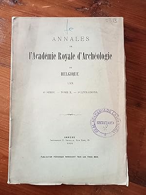 ANNALES DE L´ACADEMIE D´ARCHEOLOGIE DE BELGIQUE. LXX. 6º serie. Tome X. 3º livraisons. 1922